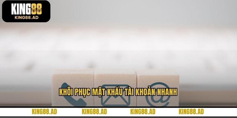 Khôi phục mật khẩu tài khoản nhanh Khôi phục mật khẩu tài khoản nhanh