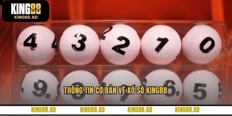 Thông tin cơ bản về xổ số KING88 Thông tin cơ bản về xổ số KING88