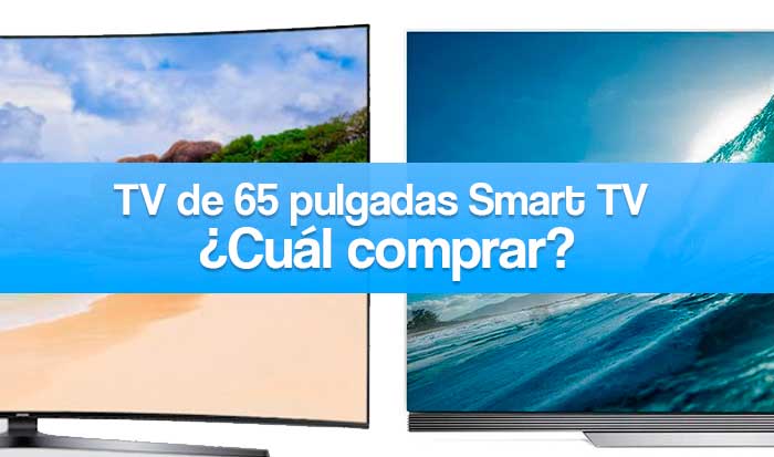 qué televisor de 65 pulgadas smart tv comprar